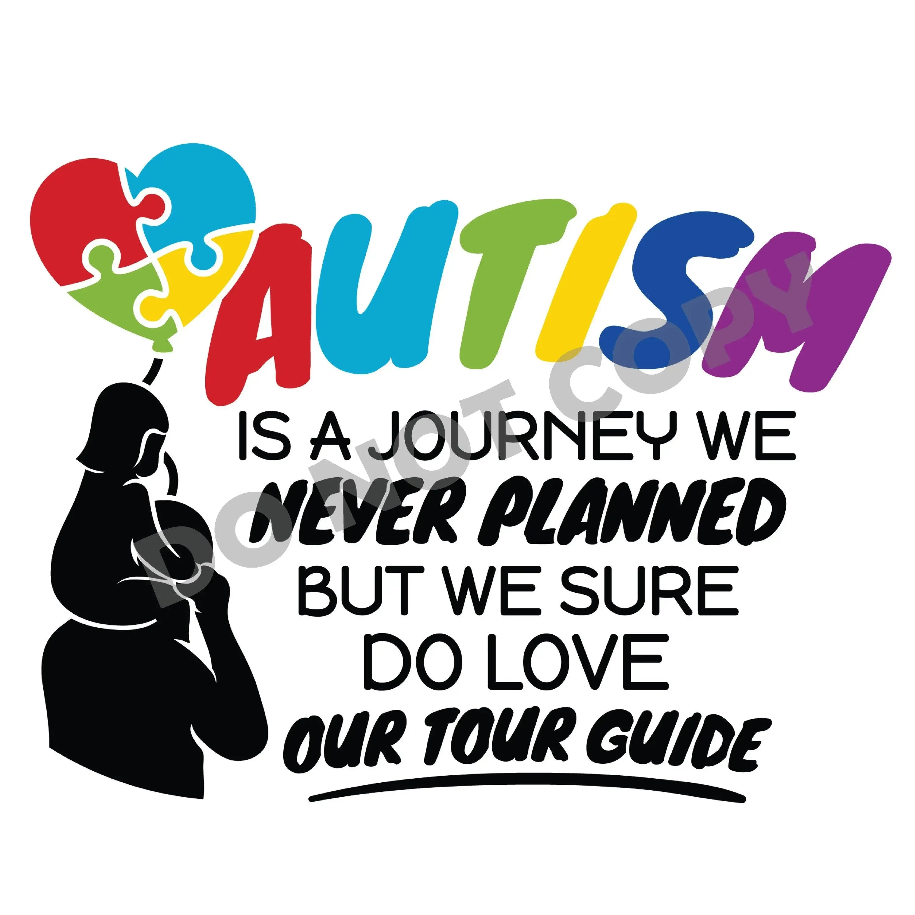 Autism Is A Journey We Never Planned - DTF Transfer