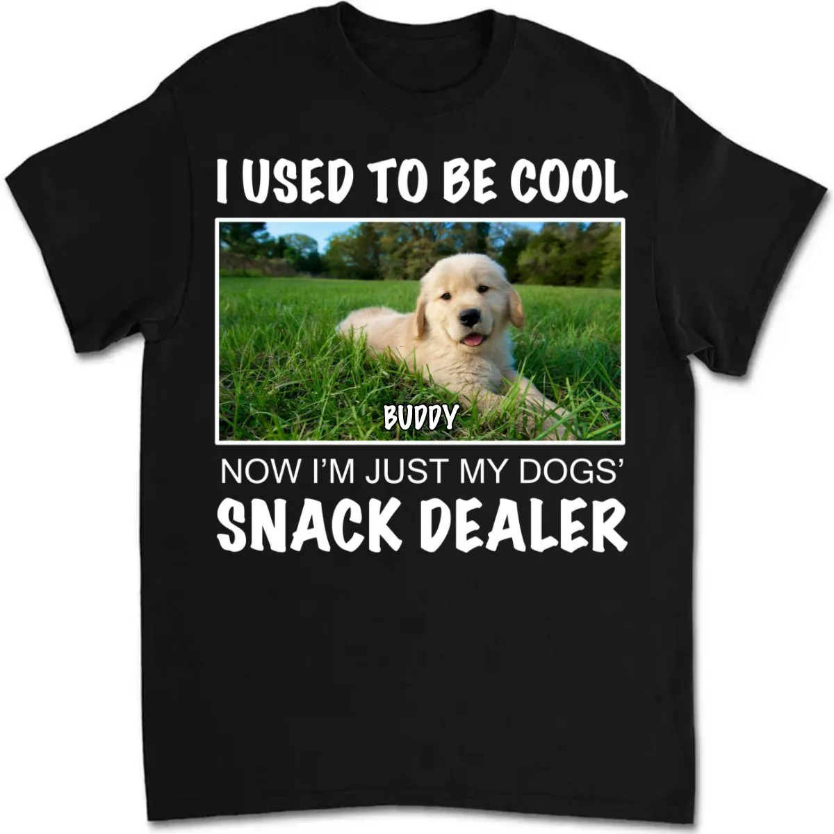 Dog Lovers - Custom Photo Now I'm Just My Dogs' Snack Dealer - Personalized Unisex T-shirt