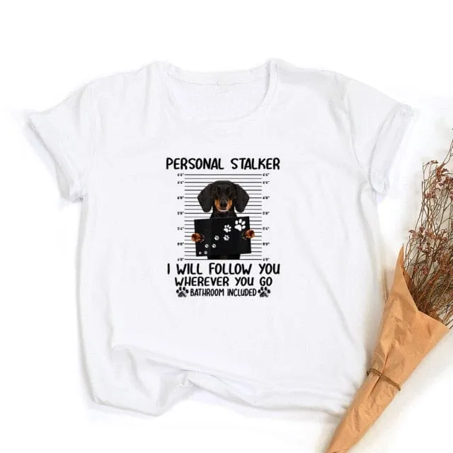 Personal Stalker Dachshund T-shirt